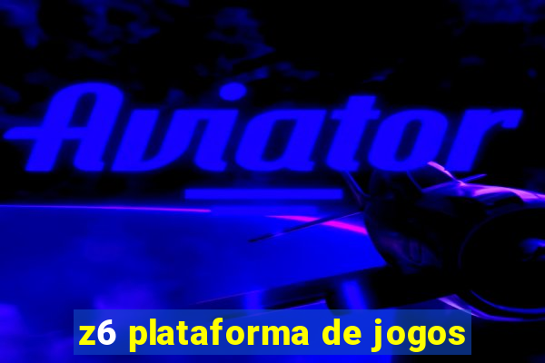 z6 plataforma de jogos